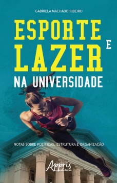 Esporte e lazer na universidade: notas sobre , estrutura e organização