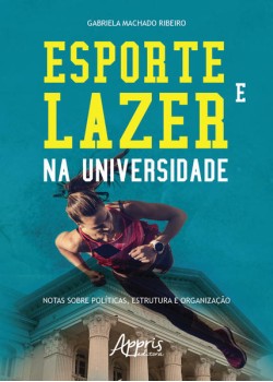 Esporte e lazer na universidade: notas sobre , estrutura e organização