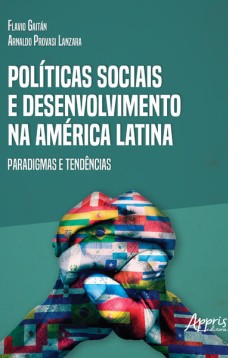 Políticas sociais e desenvolvimento na América latina: paradigmas e tendências