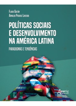 Políticas sociais e desenvolvimento na América latina: paradigmas e tendências