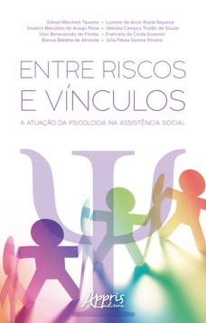 Entre riscos e vínculos: a atuação da psicologia na assistência social