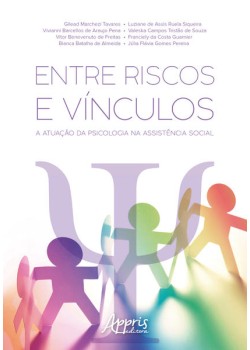 Entre riscos e vínculos: a atuação da psicologia na assistência social