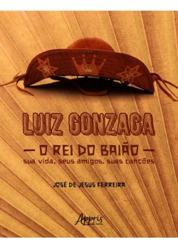 Luiz Gonzaga, o rei do baião