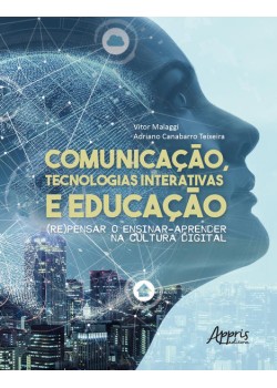 Comunicação, tecnologias interativas e educação: (re)pensar o ensinar-aprender na cultura digital