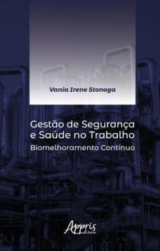 Gestão de segurança e saúde no trabalho: biomelhoramento contínuo