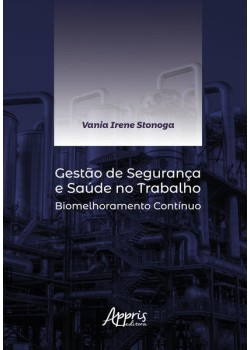 Gestão de segurança e saúde no trabalho: biomelhoramento contínuo