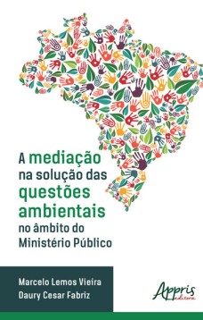 A mediação na solução das questões ambientais no âmbito do Ministério Público