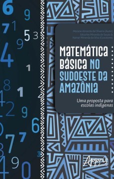 Matemática básica no sudoeste da Amazônia: uma proposta para escolas indígenas