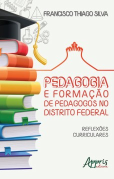 Pedagogia e formação de pedagogos no distrito federal: reflexões curriculares