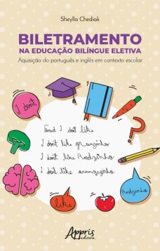 Biletramento na educação bilíngue eletiva: aquisição do português e inglês em contexto escolar