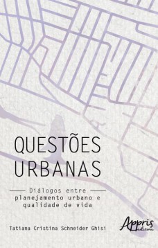 Questões urbanas: diálogos entre planejamento urbano e qualidade de vida