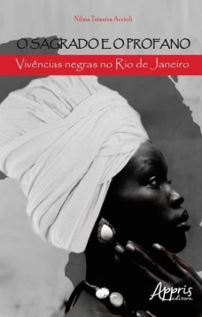 O sagrado e o profano: vivências negras no rio de janeiro