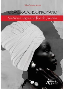 O sagrado e o profano: vivências negras no rio de janeiro