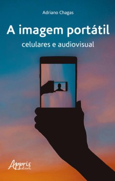 A imagem portátil: celulares e audiovisual