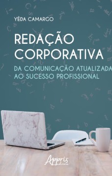 Redação corporativa: da comunicação atualizada ao sucesso profissional