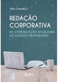 Redação corporativa: da comunicação atualizada ao sucesso profissional