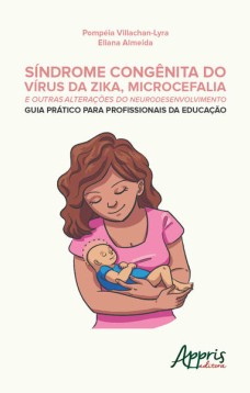 Síndrome congênita do vírus da zika, microcefalia e outras alterações do neurodesenvolvimento: guia prático para profissionais da educação