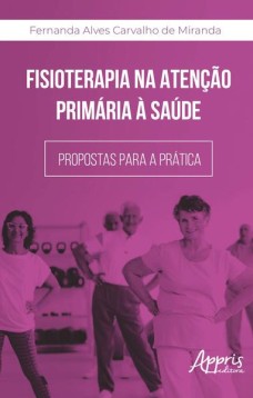 Fisioterapia na atenção primária à saúde: propostas para a prática