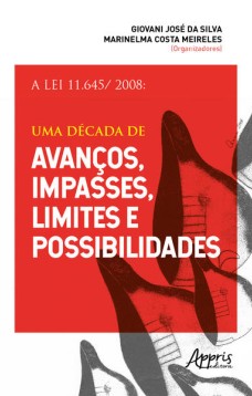 A lei 11.645/2008: uma década de avanços, impasses, limites e possibilidades