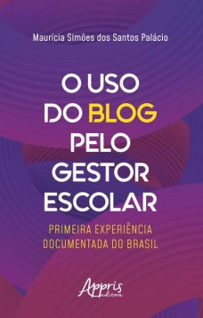 O uso do blog pelo gestor escolar: primeira experiência documentada do Brasil