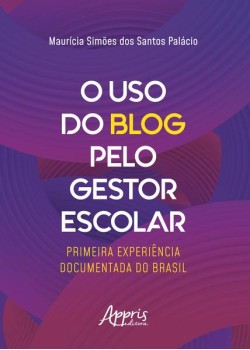 O uso do blog pelo gestor escolar: primeira experiência documentada do Brasil