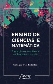 Ensino de ciências e matemática: formação socioambiental e integração curricular