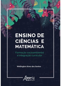 Ensino de ciências e matemática: formação socioambiental e integração curricular