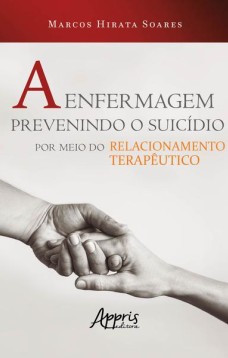 A enfermagem prevenindo o suicídio por meio do relacionamento terapêutico