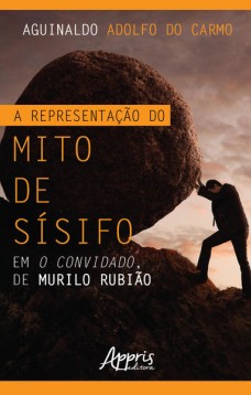 A representação do mito de Sísifo em O convidado, de Murilo Rubião