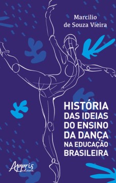 História das ideias do ensino da dança na educação brasileira