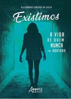 Existimos: a vida de quem nunca foi adotado