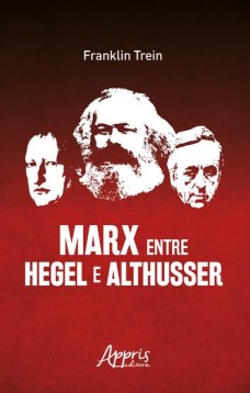 Marx entre hegel e althusser