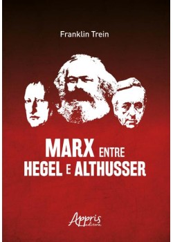 Marx entre hegel e althusser