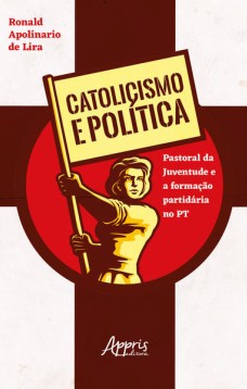 Catolicismo e política: pastoral da juventude e a formação partidária no pt