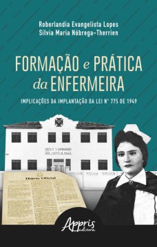 Formação e prática da enfermeira: implicações da implantação da lei n° 775 de 1949