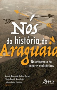 Nós da história do araguaia: no entremeio de saberes multiétnicos