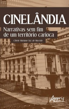 Cinelândia: narrativas sem fim de um território carioca