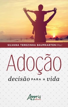 Adoção: decisão para a vida