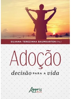 Adoção: decisão para a vida