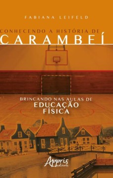 Conhecendo a história de carambeí brincando nas aulas de educação física