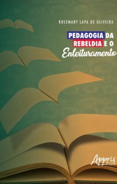 Pedagogia da rebeldia e o enleituramento