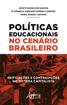 Educacionais no cenário brasileiro: reificações e contradições no sistema capitalista