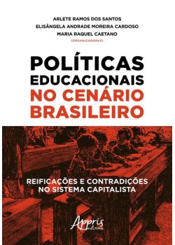 Educacionais no cenário brasileiro: reificações e contradições no sistema capitalista