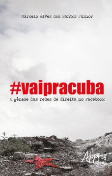 #vaipracuba! : a gênese das redes de direita no facebook