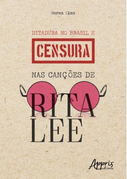 Ditadura no Brasil e censura nas canções de Rita Lee