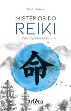 Mistérios do reiki: vida, propósito e ciclos