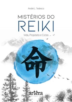 Mistérios do reiki: vida, propósito e ciclos