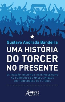 Uma história do torcer no presente