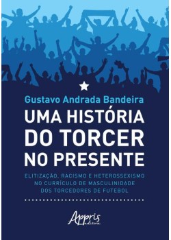 Uma história do torcer no presente