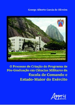 O processo de criação do programa de pós-graduação em ciências militares da escola de comando e estado-maior do exército